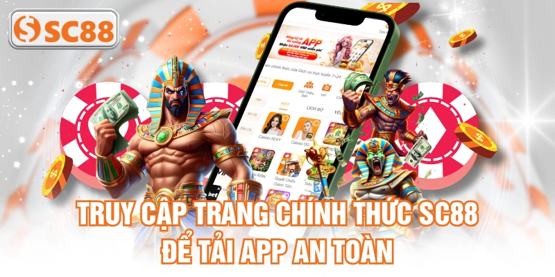 Truy cập trang chính thức SC88 để tải app an toàn